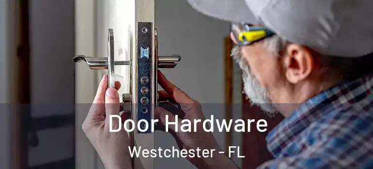  Door Hardware Westchester - FL
