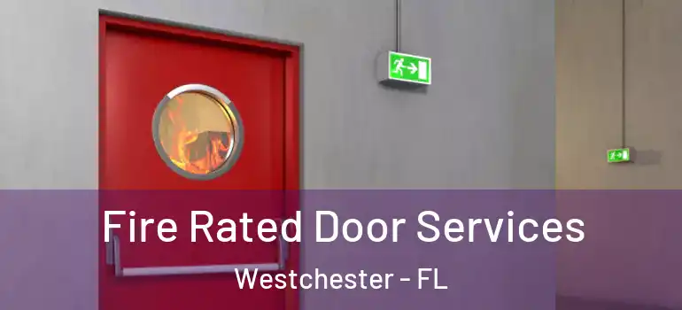  Fire Rated Door Services Westchester - FL