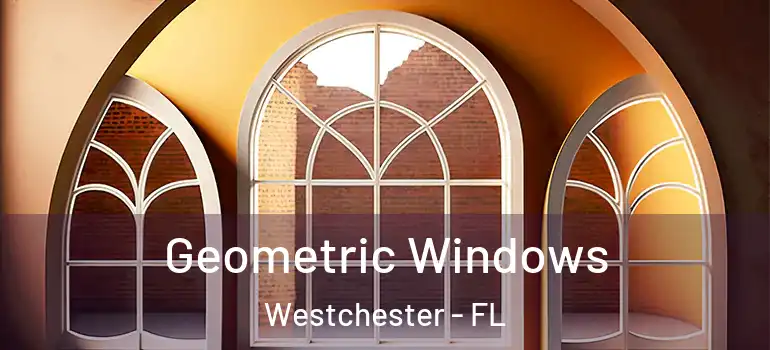  Geometric Windows Westchester - FL