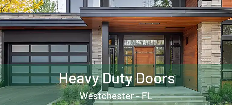  Heavy Duty Doors Westchester - FL