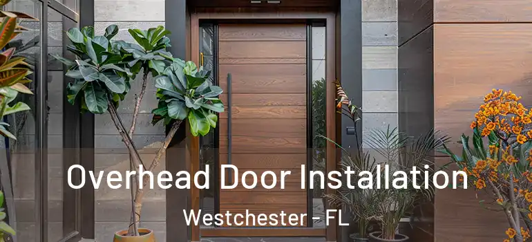  Overhead Door Installation Westchester - FL